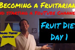 Becoming a Fruitarian Fruit Diet Day 1