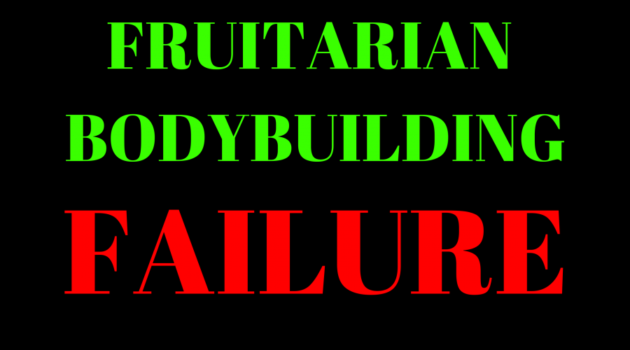 Fruitarian Bodybuilding Failure - Still Doing What I Love I'll Become a Fruitarian Bodybuilder!