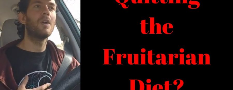 Fruitarian Diet Quit