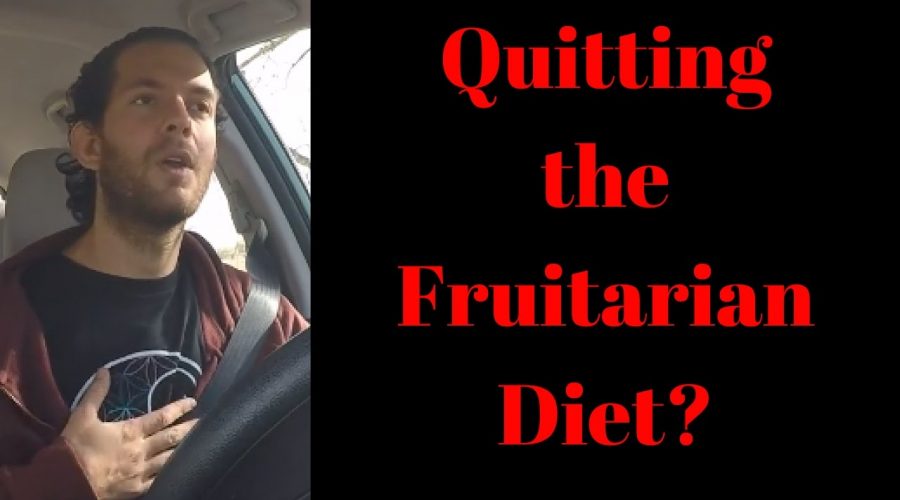 Fruitarian Diet Quit