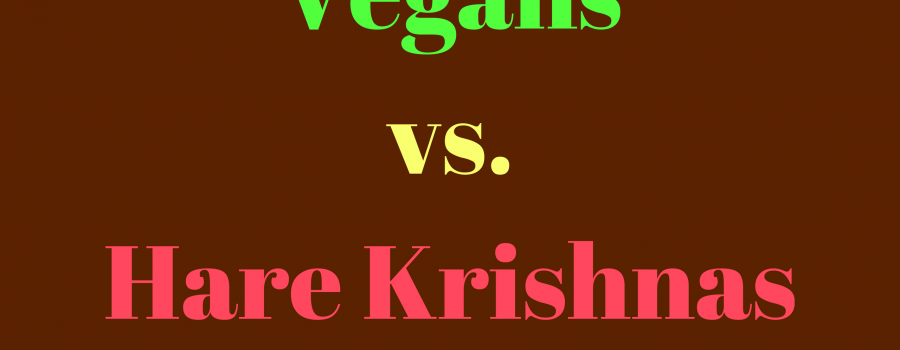 Vegans vs. Hare Krishnas - Who is Right Vedic Wisdom vs. Modern Science - Who Will Win