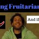 Fruitarianism in Love – Feeling Great (Fruit Diet Week 4)