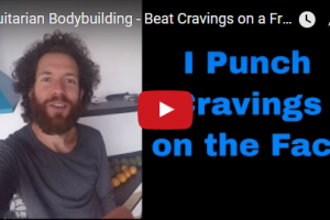 Fruitarian Bodybuilding - Beat Cravings on a Fruitarian Diet to Become a Fruitarian Bodybuilder