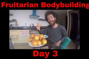 Fruitarian Bodybuilding Challenge, Day 3 - Working on my Fruitarian Diet and Muscle Building