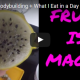 Fruitarian Bodybuilding + What I Eat in a Day as a Fruitarian Bodybuilder on a Fruit Based Diet