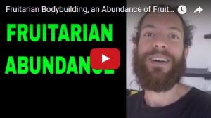 Fruitarian Bodybuilding, an Abundance of Fruit - How Much Can Fruitarians Eat on a Fruit Only Diet