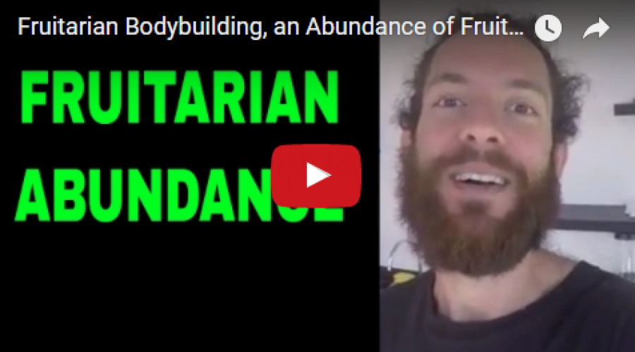 Fruitarian Bodybuilding, an Abundance of Fruit - How Much Can Fruitarians Eat on a Fruit Only Diet